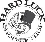 HARD LUCK CHOPPER SHOP