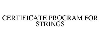 CERTIFICATE PROGRAM FOR STRINGS