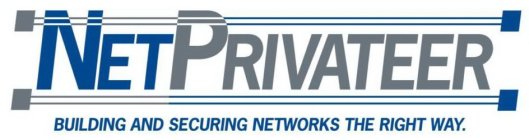 NETPRIVATEER BUILDING AND SECURING NETWORKS THE RIGHT WAY