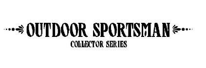 OUTDOOR SPORTSMAN COLLECTOR SERIES