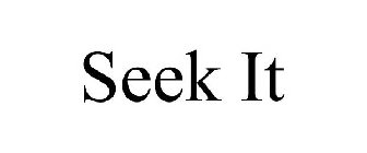 SEEK IT