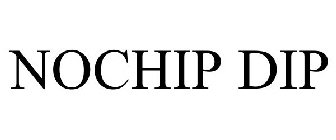 NOCHIP DIP