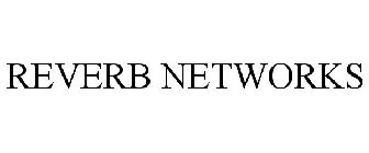 REVERB NETWORKS