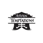 ASIAN TEMPTATIONS