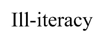 ILL-ITERACY