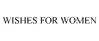 WISHES FOR WOMEN