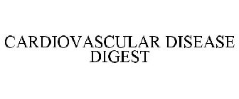 CARDIOVASCULAR DISEASE DIGEST