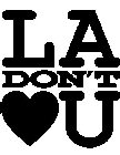 LA DON'T U