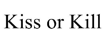 KISS OR KILL