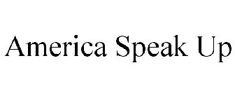 AMERICA SPEAK UP