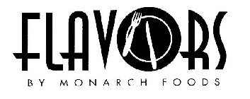 FLAVORS BY MONARCH FOODS