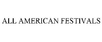 ALL AMERICAN FESTIVALS