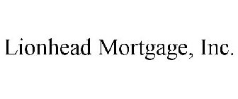 LIONHEAD MORTGAGE, INC.