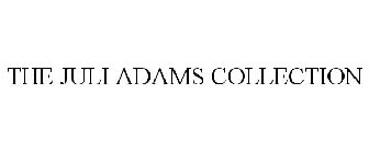 THE JULI ADAMS COLLECTION