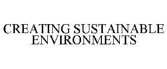 CREATING SUSTAINABLE ENVIRONMENTS