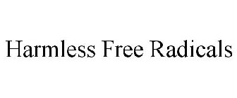 HARMLESS FREE RADICALS