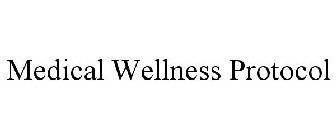MEDICAL WELLNESS PROTOCOL