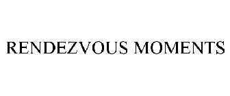 RENDEZVOUS MOMENTS