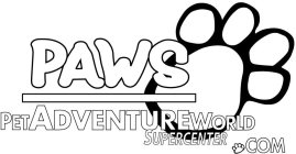 PAWS PETADVENTUREWORLD SUPERCENTER.COM