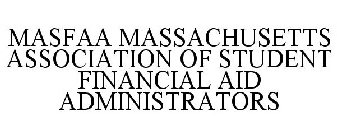 MASFAA MASSACHUSETTS ASSOCIATION OF STUDENT FINANCIAL AID ADMINISTRATORS