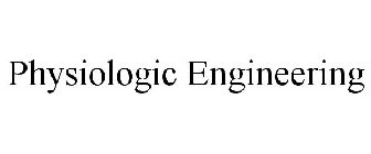 PHYSIOLOGIC ENGINEERING