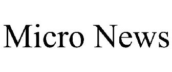 MICRO NEWS