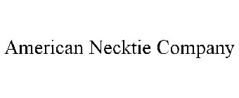 AMERICAN NECKTIE COMPANY