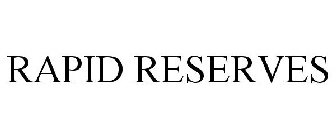 RAPID RESERVES
