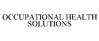 OCCUPATIONAL HEALTH SOLUTIONS