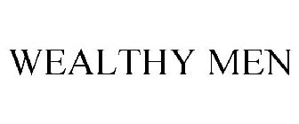 WEALTHY MEN
