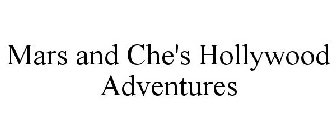MARS AND CHE'S HOLLYWOOD ADVENTURES