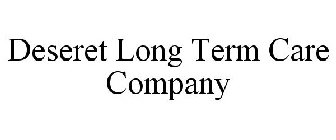 DESERET LONG TERM CARE COMPANY