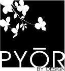 PYOR BY DESIGN