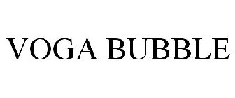 VOGA BUBBLE