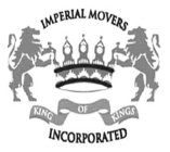 IMPERIAL MOVERS INCORPORATED KING OF KINGS