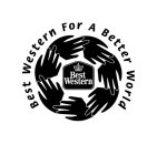  BEST WESTERN FOR A BETTER WORLD