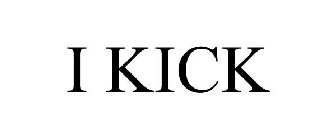 I KICK