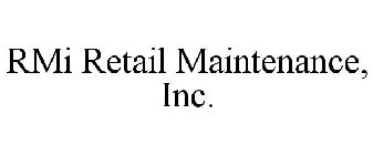 RMI RETAIL MAINTENANCE, INC.