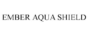 EMBER AQUA SHIELD