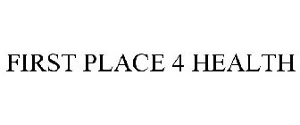 FIRST PLACE 4 HEALTH