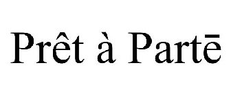 PRÊT À PARTE