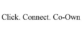 CLICK. CONNECT. CO-OWN