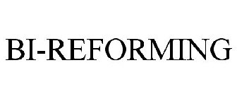 BI-REFORMING