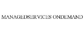 MANAGEDSERVICES ONDEMAND