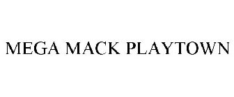 MEGA MACK PLAYTOWN