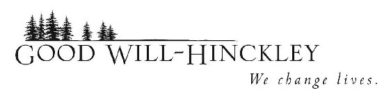 GOOD WILL-HINCKLEY WE CHANGE LIVES.