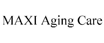 MAXI AGING CARE