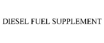 DIESEL FUEL SUPPLEMENT