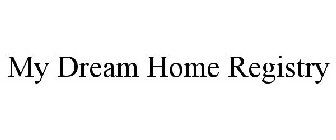 MY DREAM HOME REGISTRY