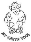 MY EARTH TOO!